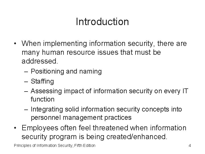 Introduction • When implementing information security, there are many human resource issues that must