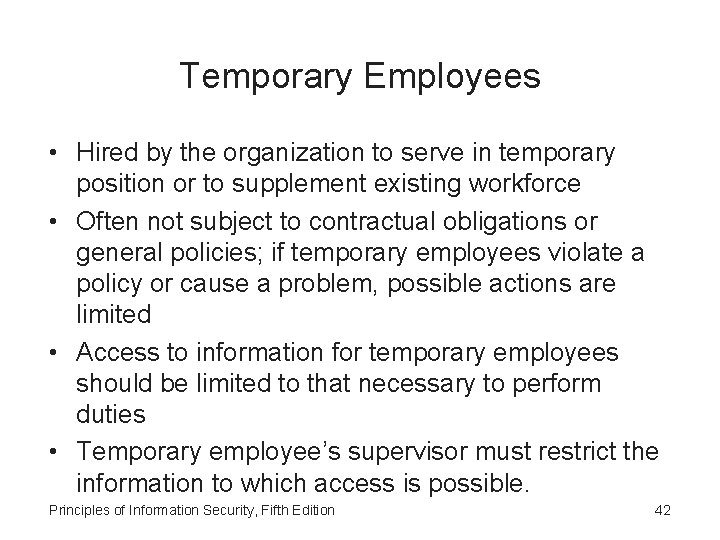 Temporary Employees • Hired by the organization to serve in temporary position or to