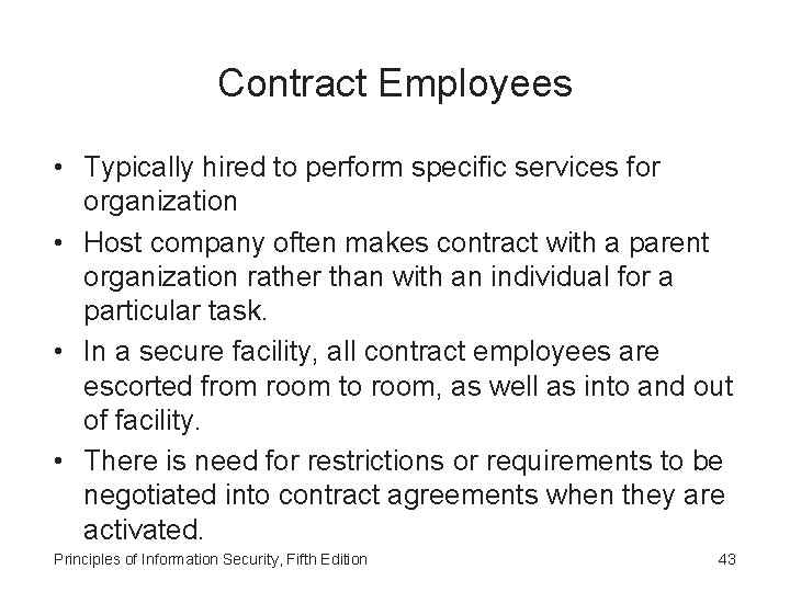 Contract Employees • Typically hired to perform specific services for organization • Host company