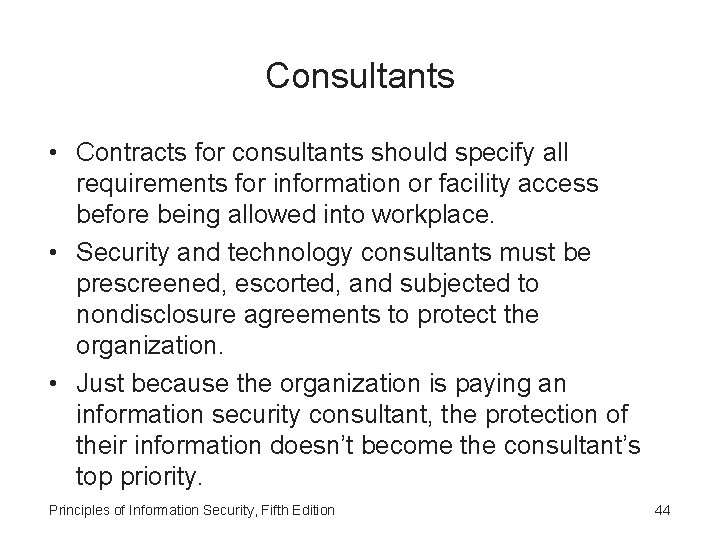 Consultants • Contracts for consultants should specify all requirements for information or facility access