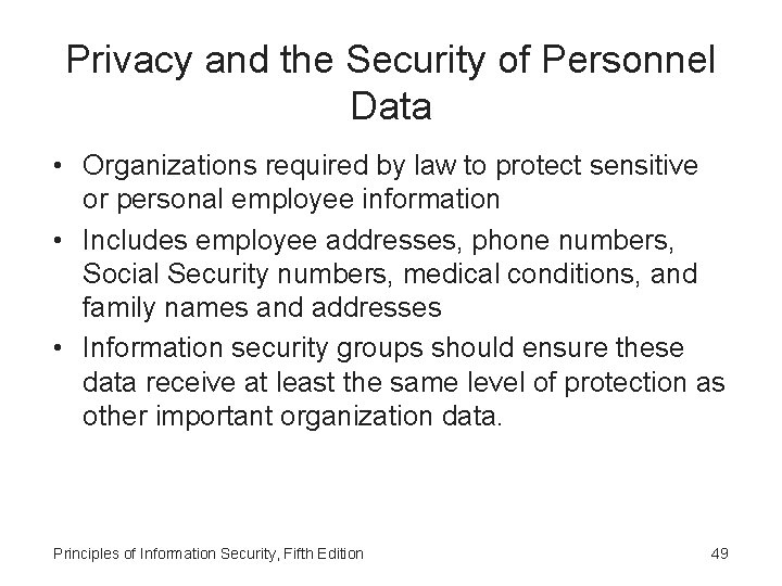 Privacy and the Security of Personnel Data • Organizations required by law to protect