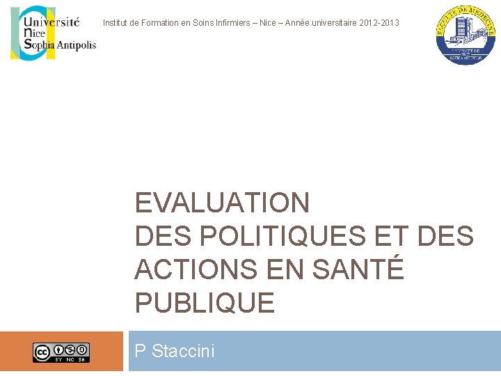 Institut de Formation en Soins Infirmiers – Nice – Année universitaire 2012 -2013 EVALUATION