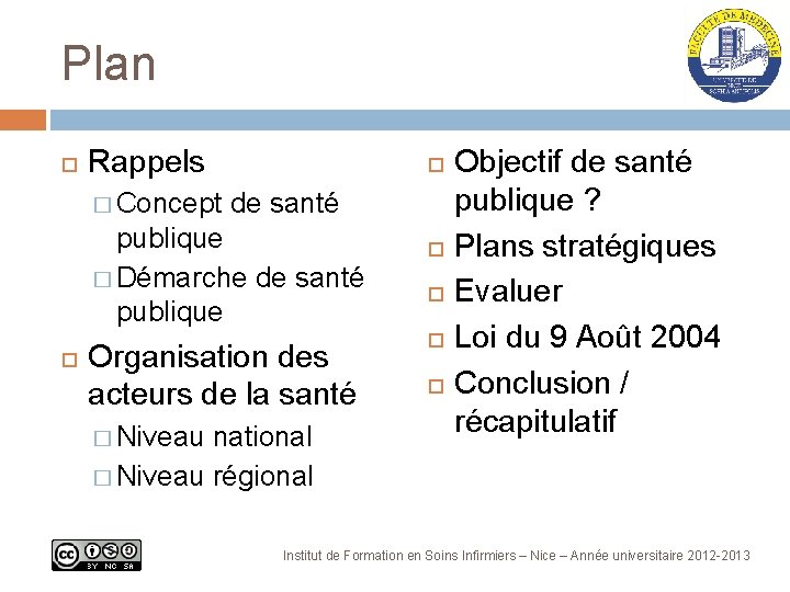 Plan Rappels � Concept de santé publique � Démarche de santé publique Organisation des