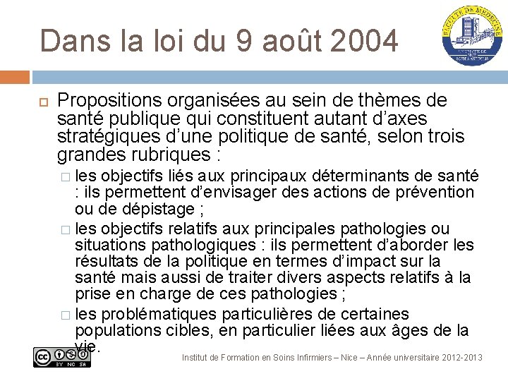 Dans la loi du 9 août 2004 Propositions organisées au sein de thèmes de