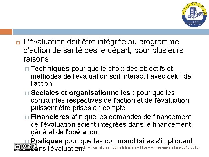  L'évaluation doit être intégrée au programme d'action de santé dès le départ, pour