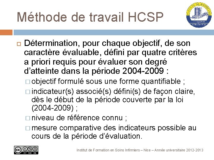 Méthode de travail HCSP Détermination, pour chaque objectif, de son caractère évaluable, défini par