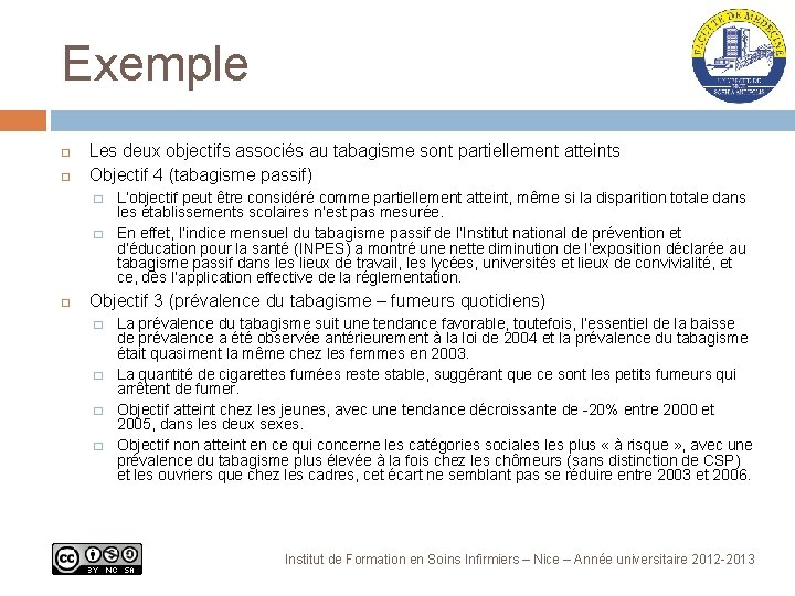 Exemple Les deux objectifs associés au tabagisme sont partiellement atteints Objectif 4 (tabagisme passif)