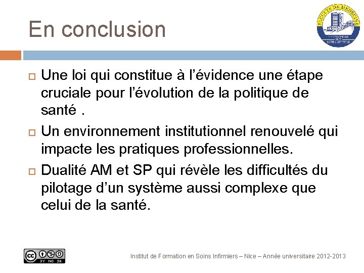 En conclusion Une loi qui constitue à l’évidence une étape cruciale pour l’évolution de