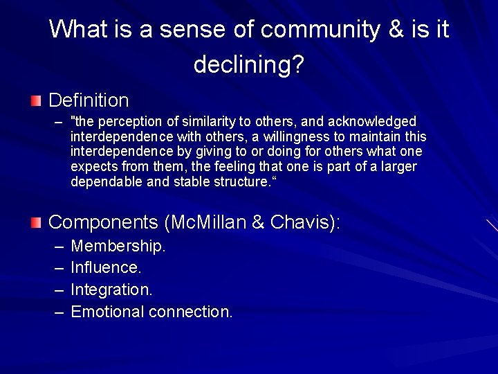 What is a sense of community & is it declining? Definition – "the perception