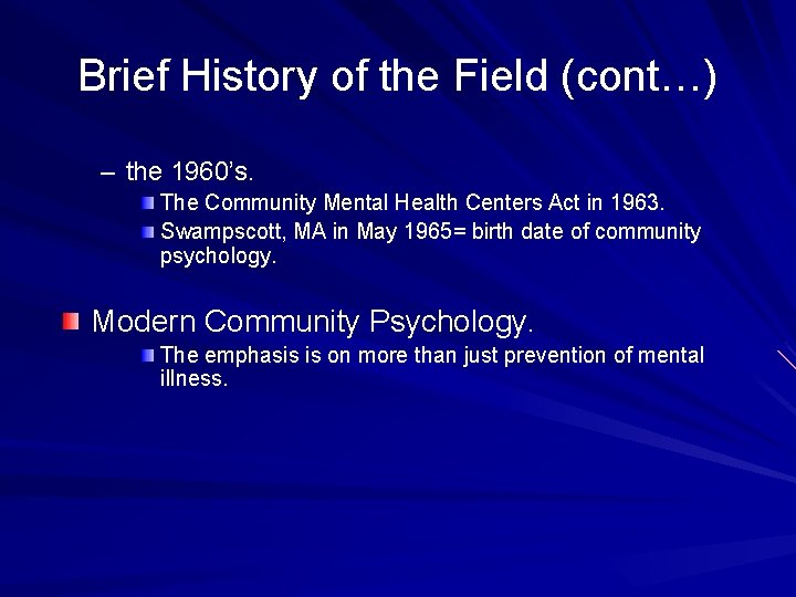 Brief History of the Field (cont…) – the 1960’s. The Community Mental Health Centers