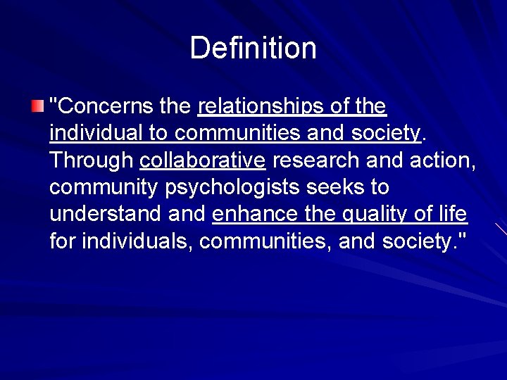 Definition "Concerns the relationships of the individual to communities and society. Through collaborative research