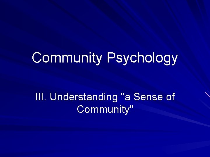 Community Psychology III. Understanding "a Sense of Community" 