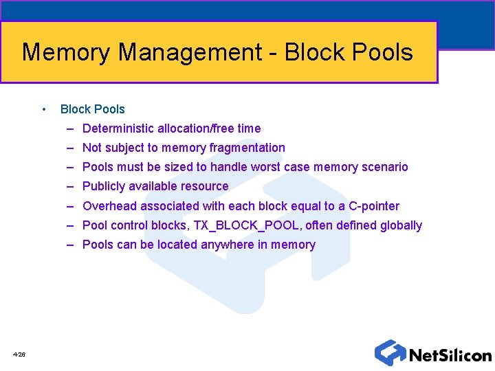 Memory Management - Block Pools • Block Pools – Deterministic allocation/free time – Not