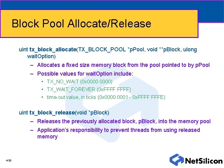 Block Pool Allocate/Release uint tx_block_allocate(TX_BLOCK_POOL *p. Pool, void **p. Block, ulong wait. Option) –