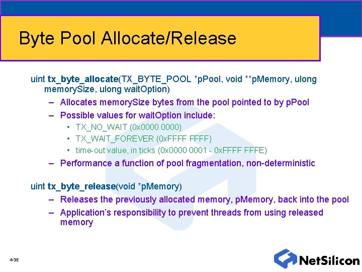 Byte Pool Allocate/Release uint tx_byte_allocate(TX_BYTE_POOL *p. Pool, void **p. Memory, ulong memory. Size, ulong