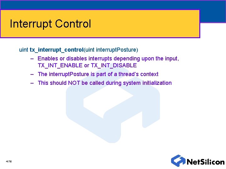 Interrupt Control uint tx_interrupt_control(uint interrupt. Posture) – Enables or disables interrupts depending upon the