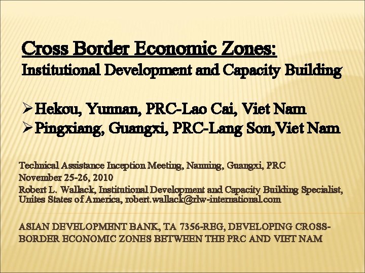 Cross Border Economic Zones: Institutional Development and Capacity Building ØHekou, Yunnan, PRC-Lao Cai, Viet