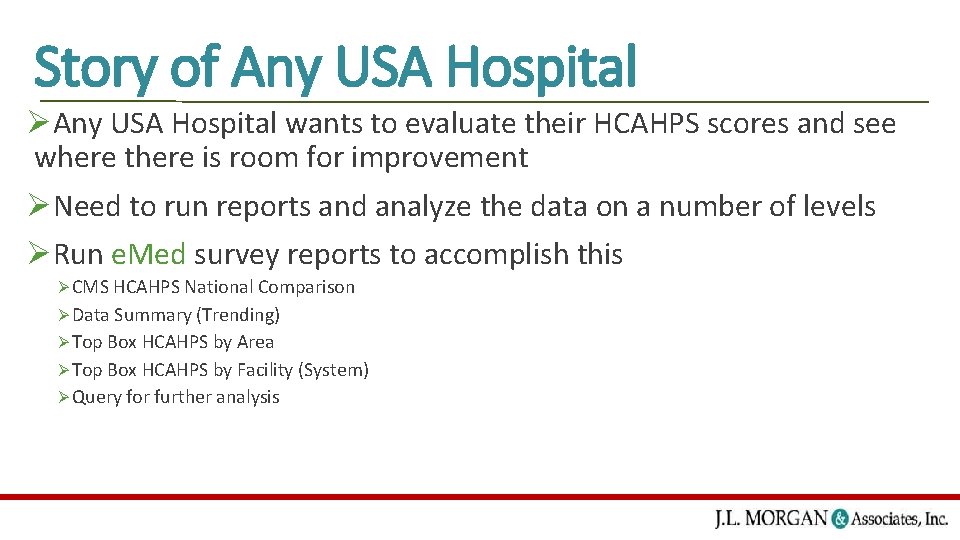 Story of Any USA Hospital ØAny USA Hospital wants to evaluate their HCAHPS scores