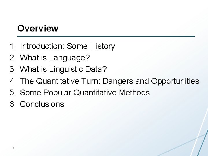 Overview 1. 2. 3. 4. 5. 6. 2 Introduction: Some History What is Language?