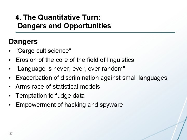 4. The Quantitative Turn: Dangers and Opportunities Dangers • • 27 “Cargo cult science”