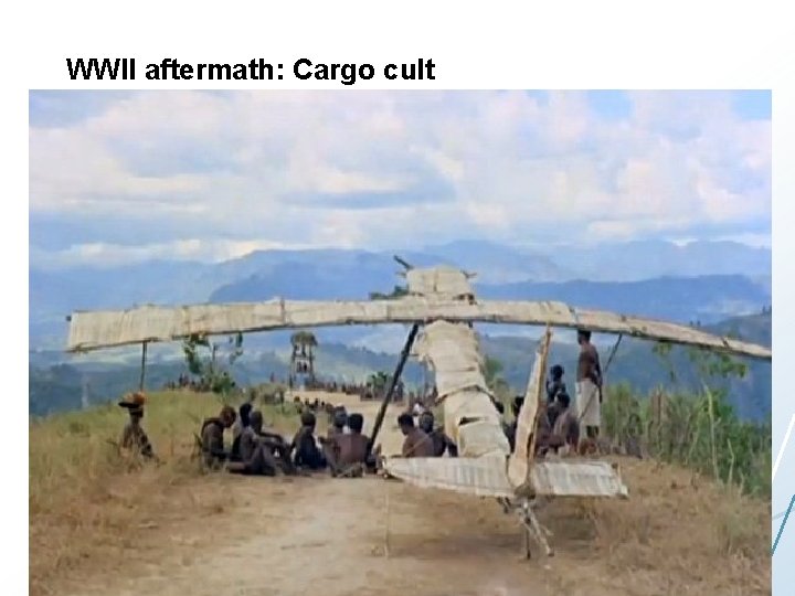 WWII aftermath: Cargo cult 28 