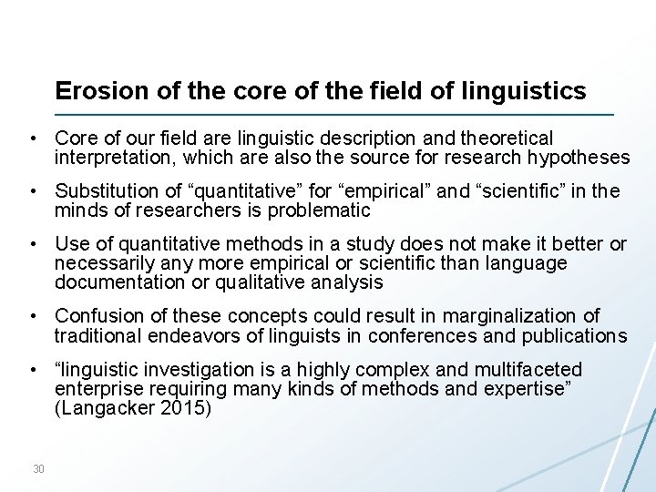 Erosion of the core of the field of linguistics • Core of our field