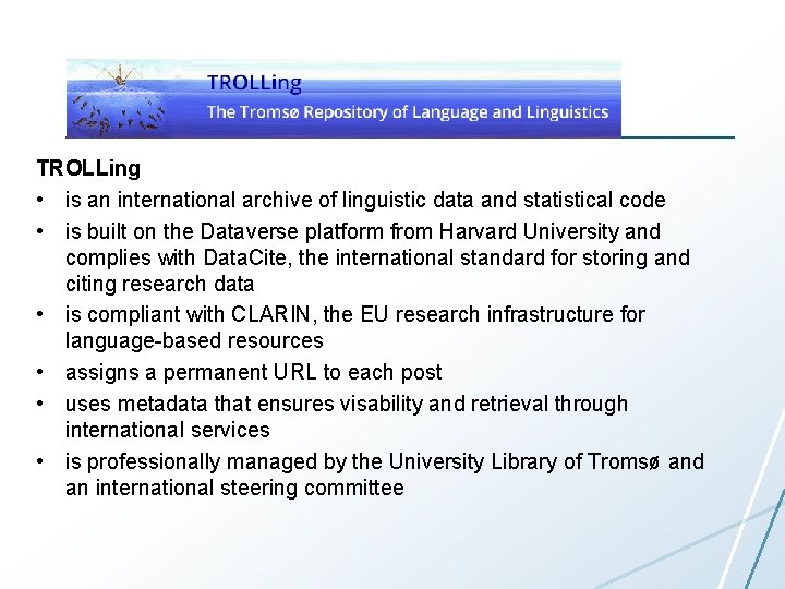 TROLLing • is an international archive of linguistic data and statistical code • is