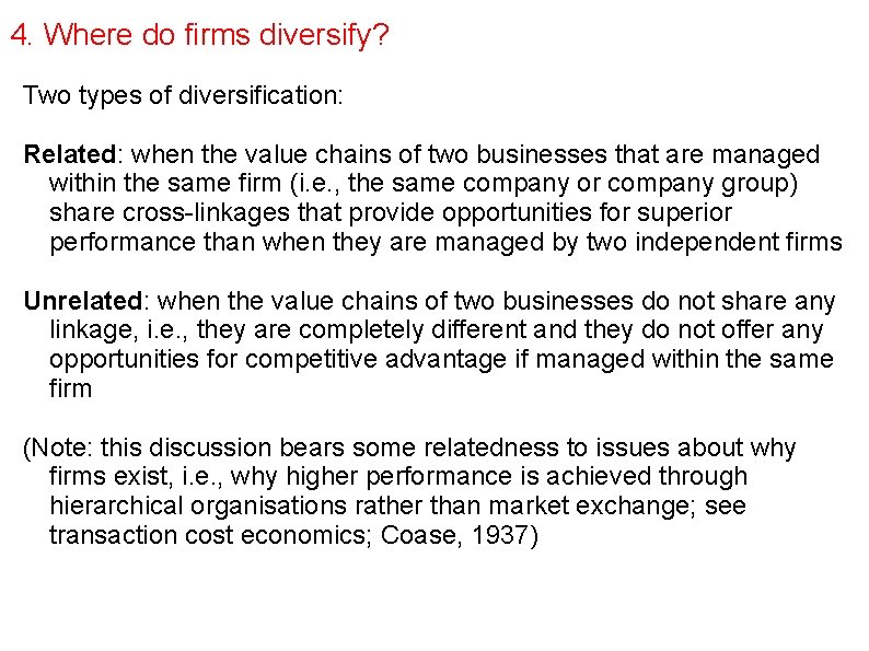 4. Where do firms diversify? Two types of diversification: Related: when the value chains