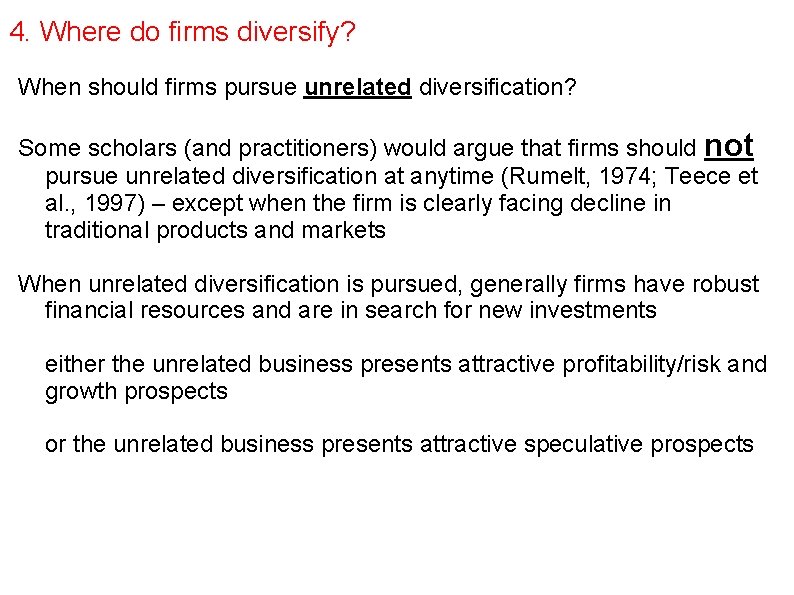 4. Where do firms diversify? When should firms pursue unrelated diversification? Some scholars (and
