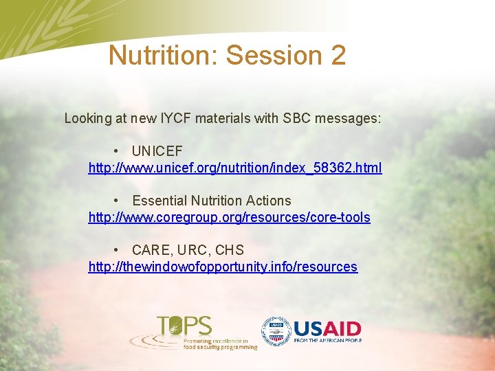 Nutrition: Session 2 Looking at new IYCF materials with SBC messages: • UNICEF http: