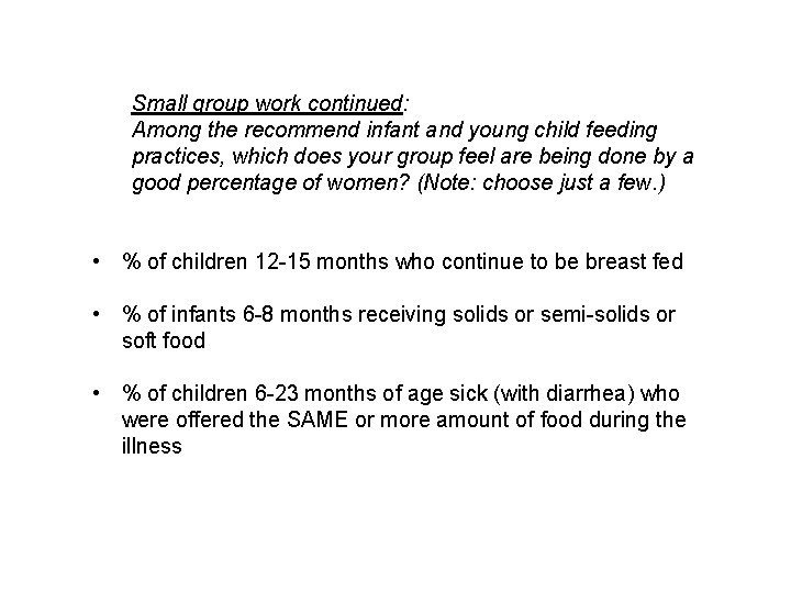 Small group work continued: Among the recommend infant and young child feeding practices, which