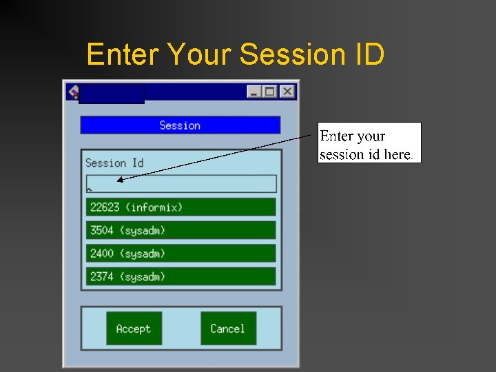 Enter Your Session ID Enter Your Session ID
