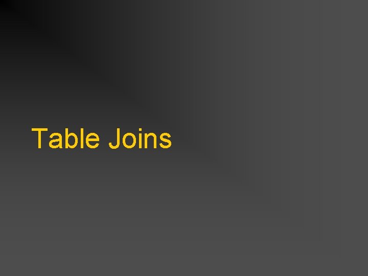 Table Joins Table Joins