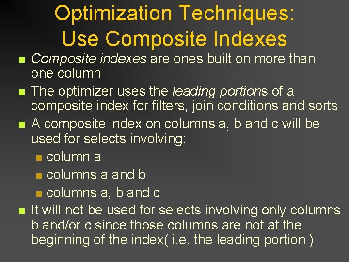 Optimization Techniques: Use Composite Indexes n n Composite indexes are ones built on more Optimization Techniques: Use Composite Indexes n n Composite indexes are ones built on more