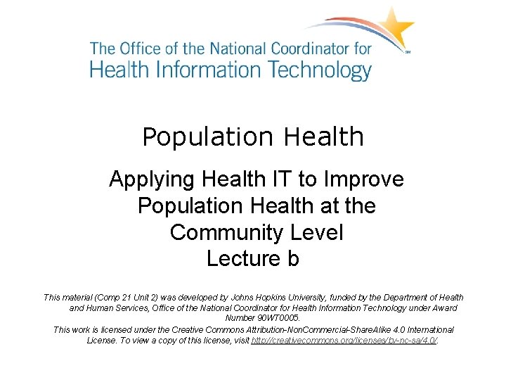 Population Health Applying Health IT to Improve Population Health at the Community Level Lecture