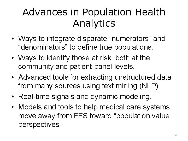 Advances in Population Health Analytics • Ways to integrate disparate “numerators” and “denominators” to