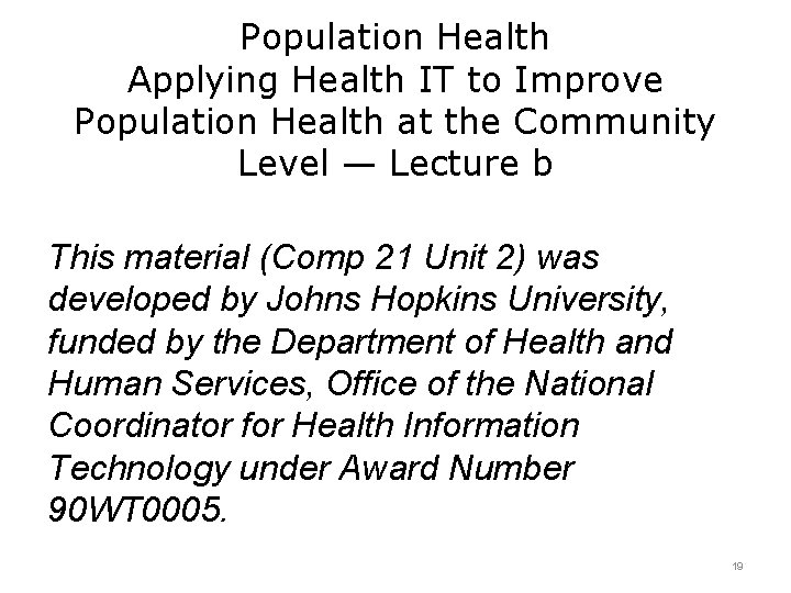 Population Health Applying Health IT to Improve Population Health at the Community Level —