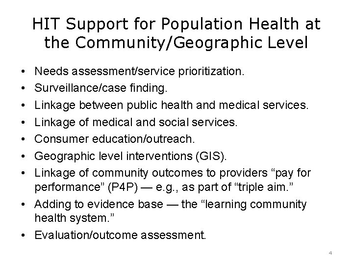 HIT Support for Population Health at the Community/Geographic Level • • Needs assessment/service prioritization.