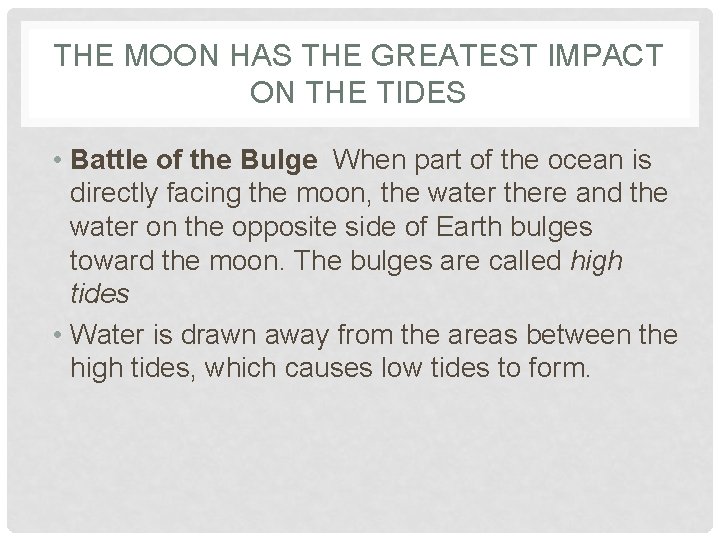 THE MOON HAS THE GREATEST IMPACT ON THE TIDES • Battle of the Bulge THE MOON HAS THE GREATEST IMPACT ON THE TIDES • Battle of the Bulge