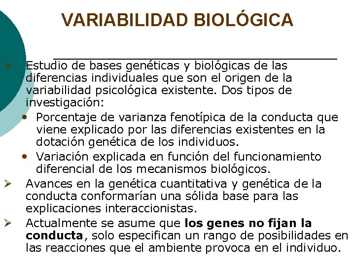 VARIABILIDAD BIOLÓGICA Estudio de bases genéticas y biológicas de las diferencias individuales que son