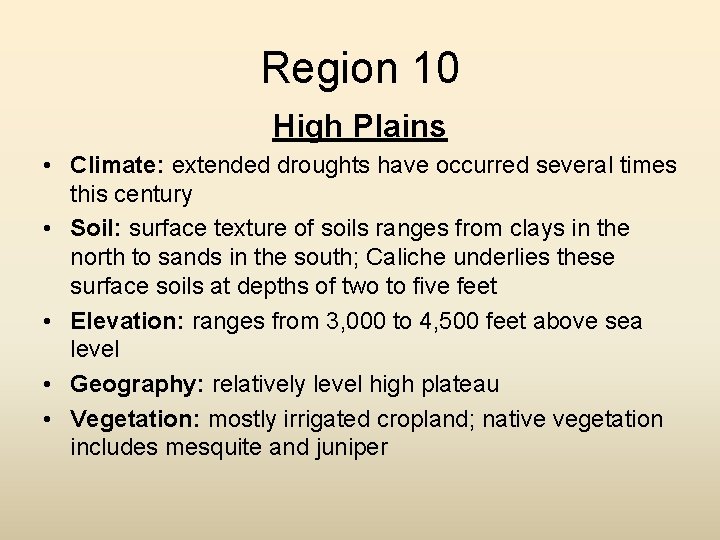 Region 10 High Plains • Climate: extended droughts have occurred several times this century