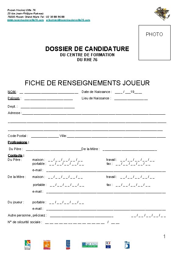 Rouen Hockey Elite 76 25 rue Jean-Philippe Rameau 76000 Rouen Grand Mare Tel :