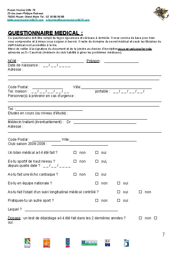 Rouen Hockey Elite 76 25 rue Jean-Philippe Rameau 76000 Rouen Grand Mare Tel :