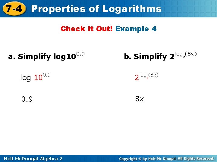 7 -4 Properties of Logarithms Check It Out! Example 4 a. Simplify log 100.