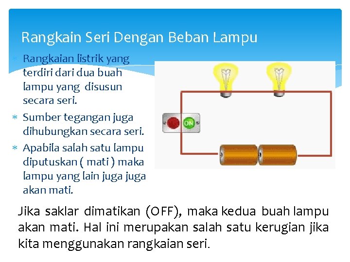 Rangkain Seri Dengan Beban Lampu Rangkaian listrik yang terdiri dari dua buah lampu yang