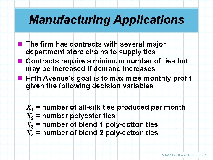 Manufacturing Applications n The firm has contracts with several major department store chains to