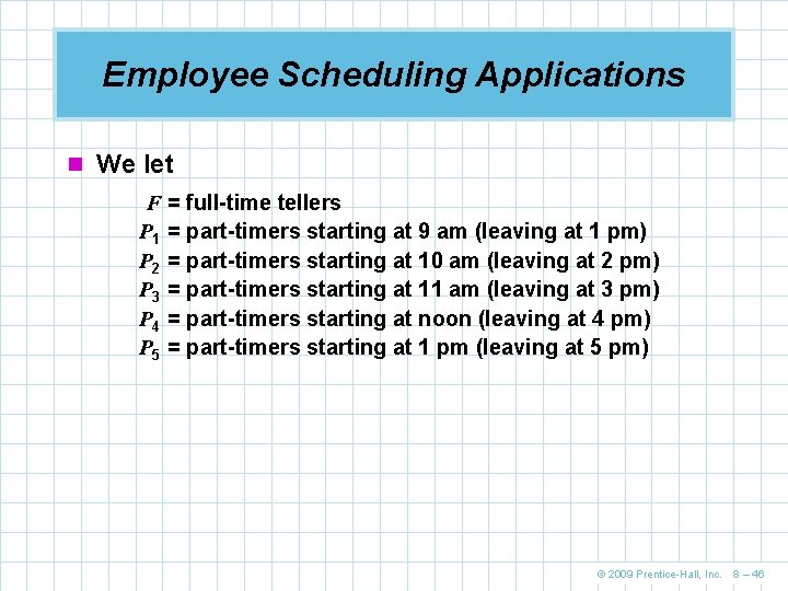 Employee Scheduling Applications n We let F P 1 P 2 P 3 P