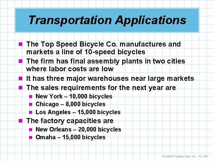 Transportation Applications n The Top Speed Bicycle Co. manufactures and markets a line of