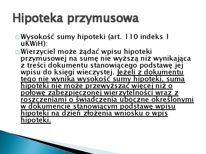 Hipoteka przymusowa � Wysokość sumy hipoteki (art. 110 indeks 1 u. KWi. H): �