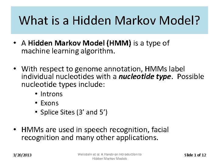 What is a Hidden Markov Model? • A Hidden Markov Model (HMM) is a